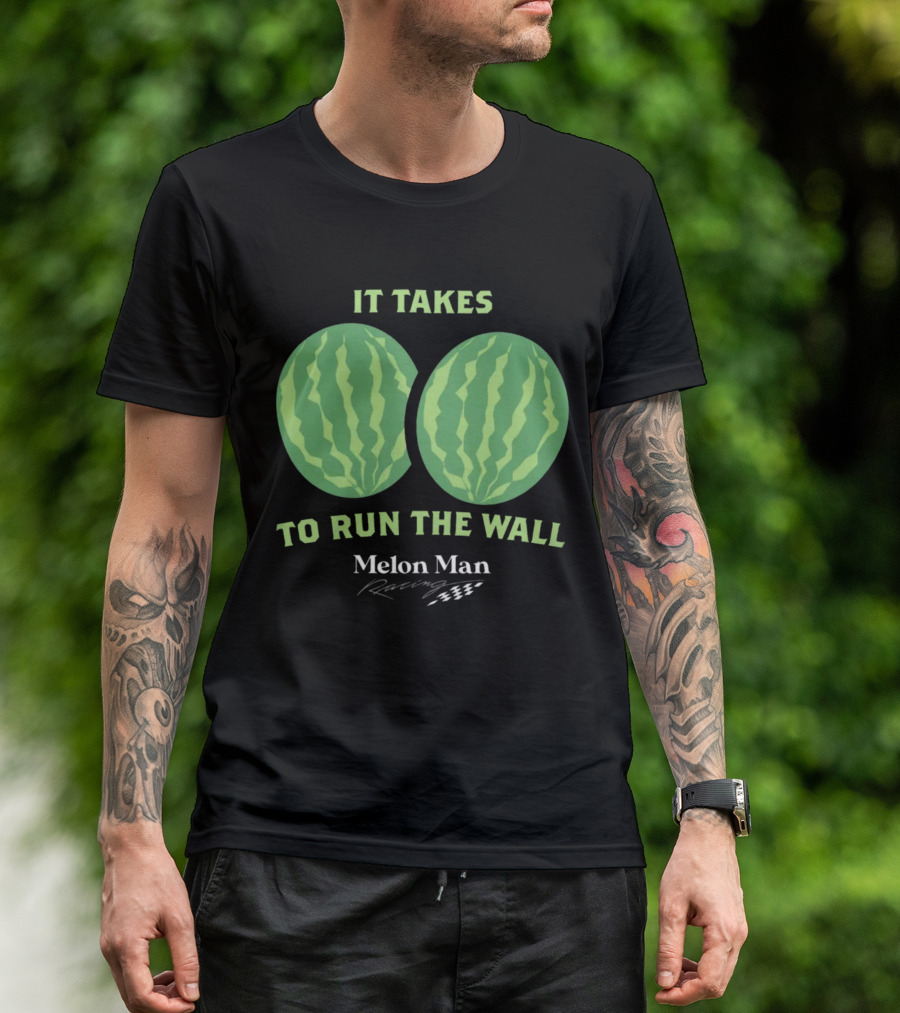 It Takes Two To Run The Wall Melon Man Racing T-Shirt