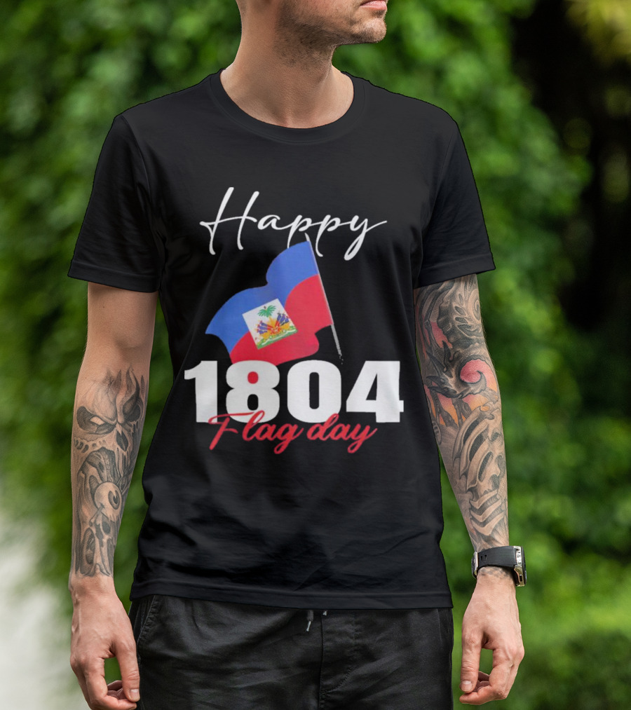 Happy Haitian Flag Day Haiti 1804 T-Shirt