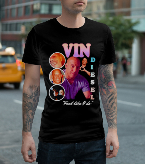 Vin Diesel Feel Like I Do Multicolor Photo Collage T-Shirt