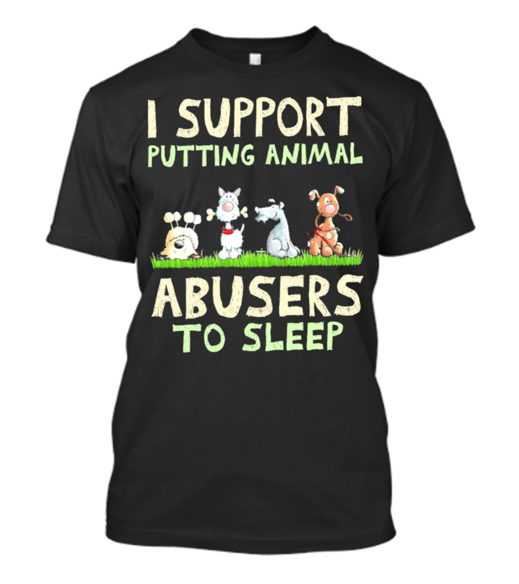 I Support Putting Animal Abusers To Sleep Cute Cartoon Dogs On Grass T-Shirt