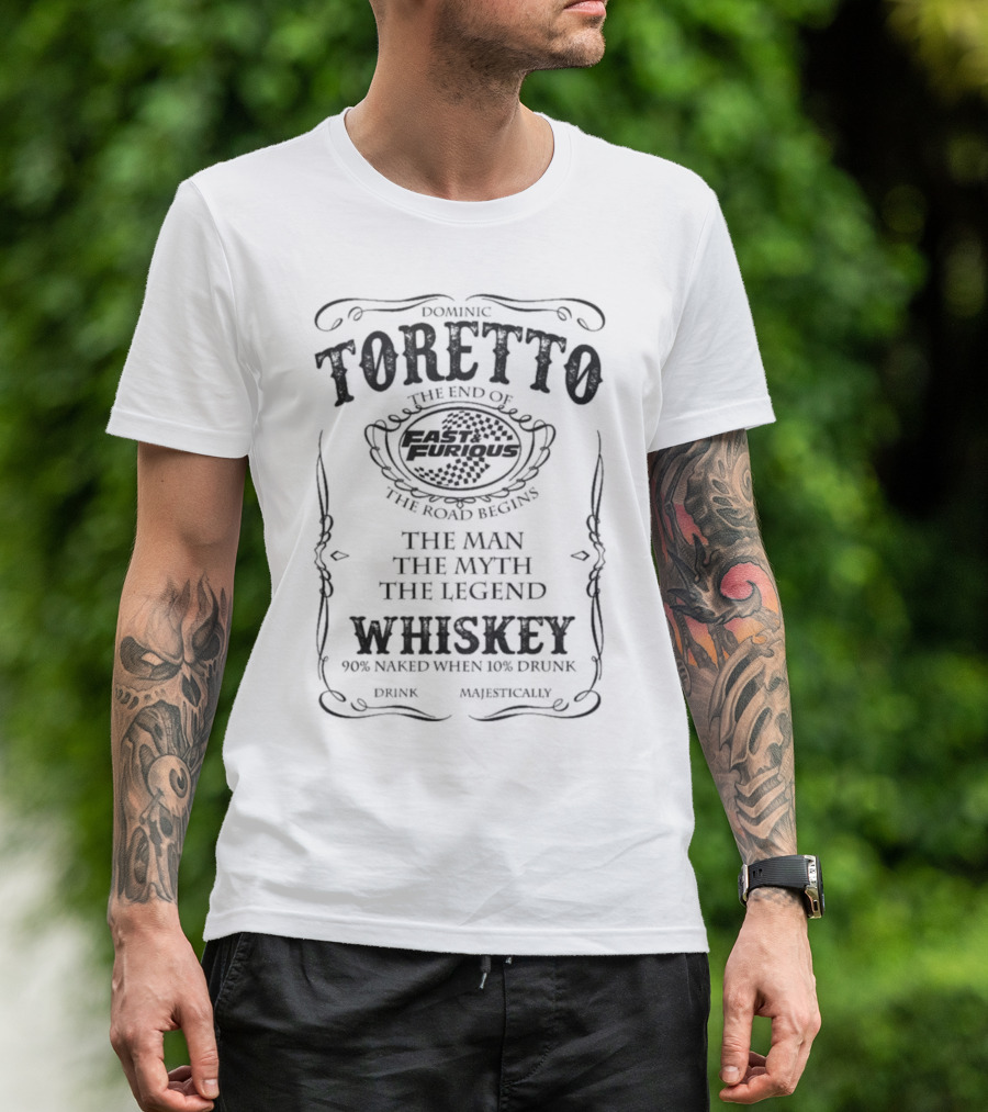 Dominic Toretto The End Of Fast And Furious The Road Begins The Man The Myth The Legend Whiskey T-Shirt