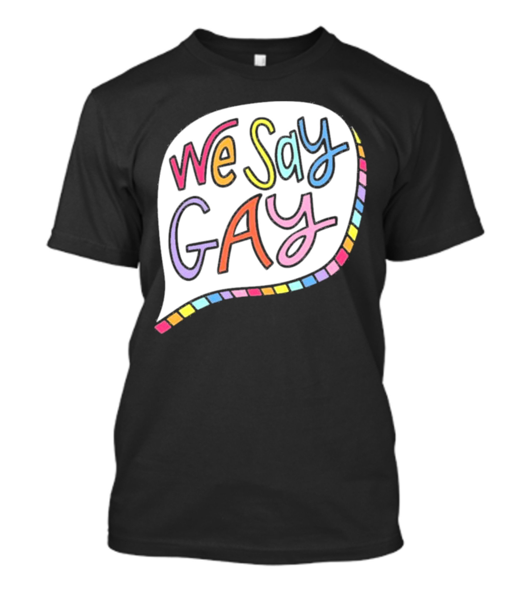 We Say Gay Pavlovitz Rainbow Speech Bubble T-Shirt