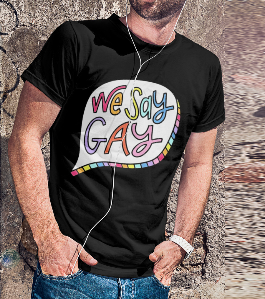 We Say Gay Pavlovitz Rainbow Speech Bubble T-Shirt