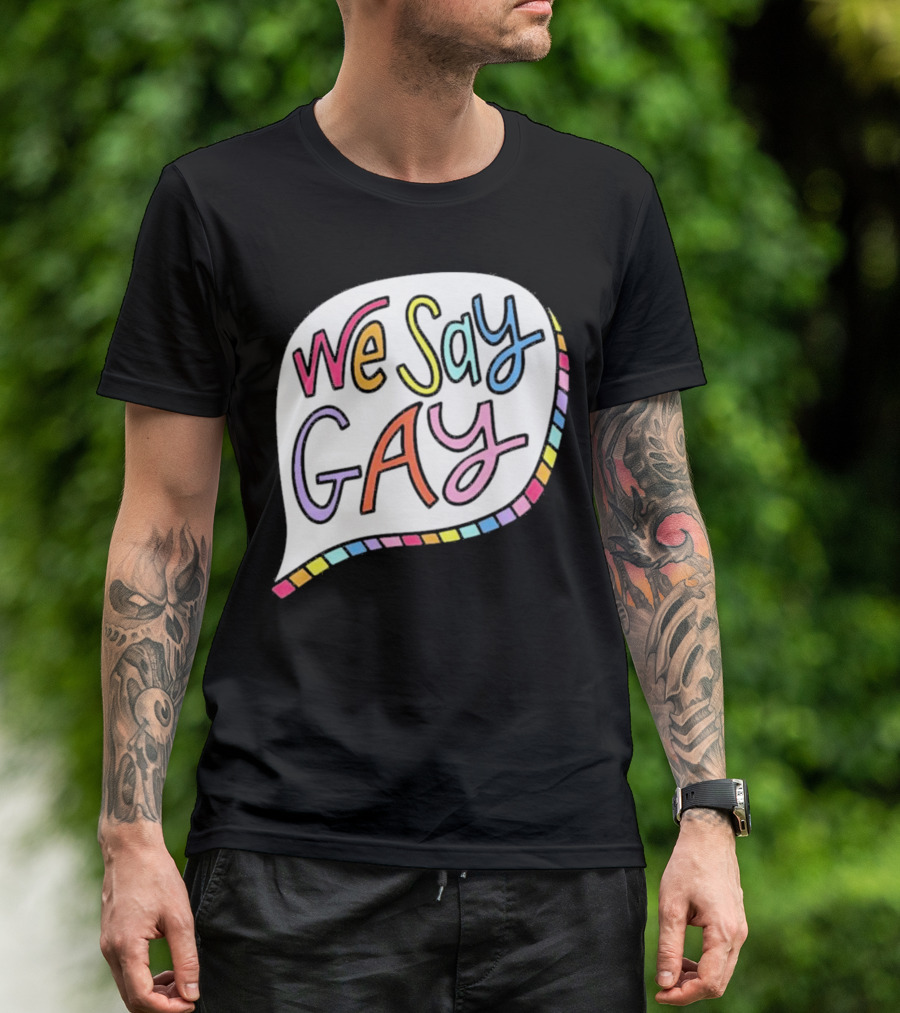 We Say Gay Pavlovitz Rainbow Speech Bubble T-Shirt