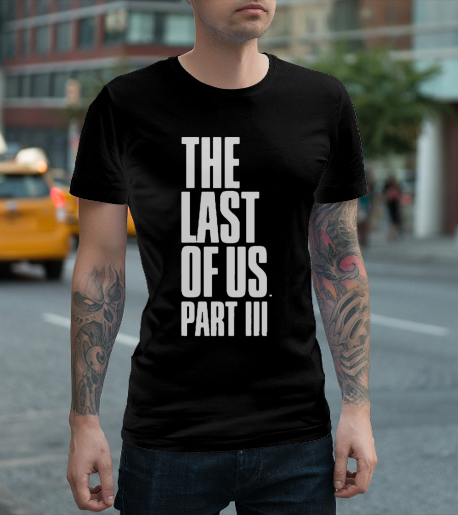 The Last Of Us Part III T-Shirt