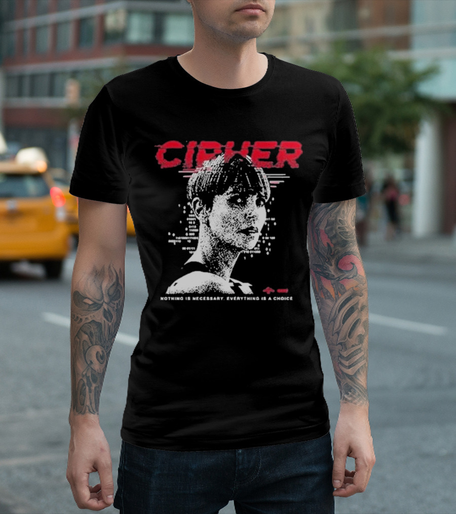 Cipher Charlize Theron Nothing Is Necessary Everything Is A Choice T-Shirt
