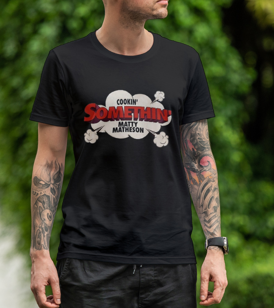 Cookin' Somethin' Matty Matheson Comic Style Clouds T-Shirt