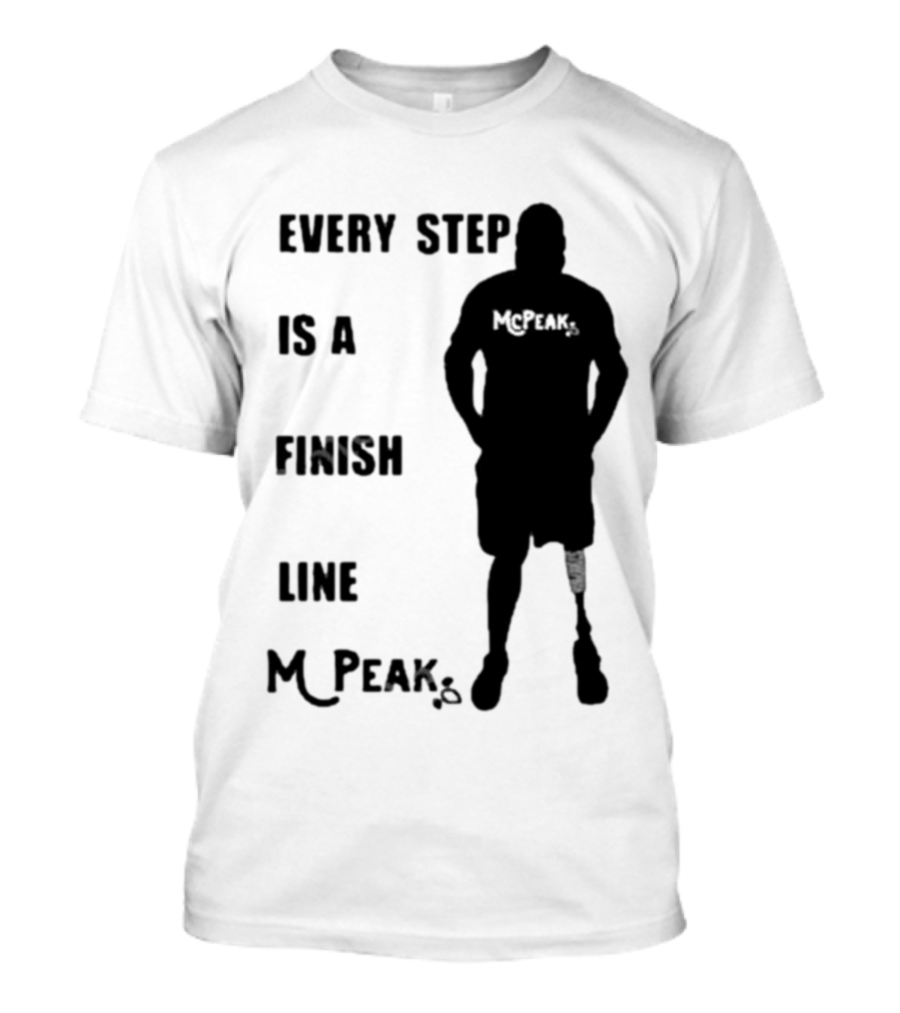 Every Step Is A Finish Line McPeak T-Shirt