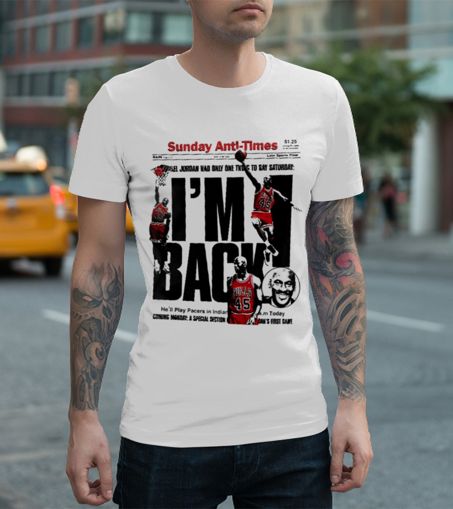Sunday Anti-Times I'm Back Michael Jordan 45 T-Shirt