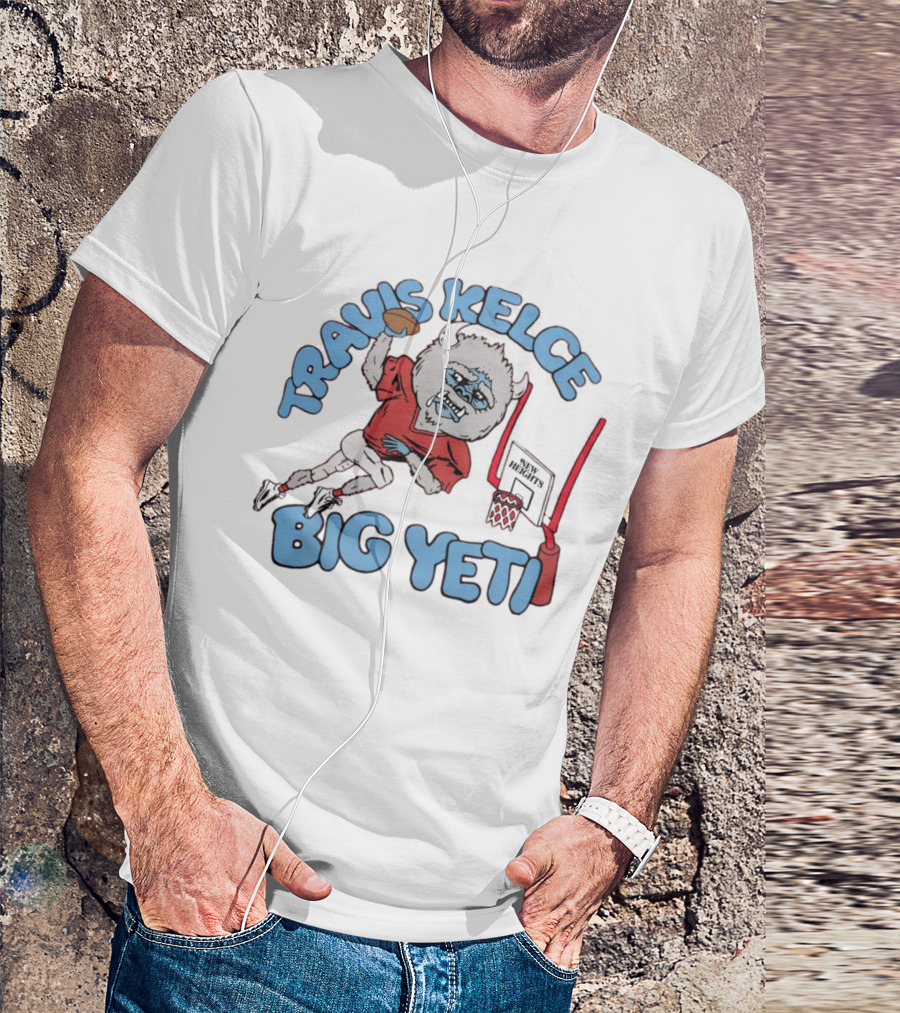 Travis Kelce Big Yeti New Heights Kansas City Chiefs Football T-Shirt