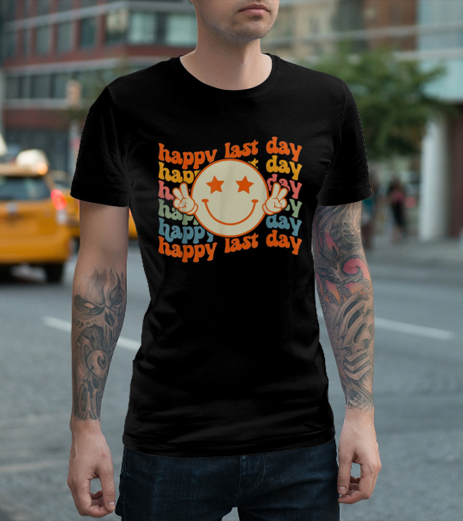 Happy Last Day Groovy Smile Face T-Shirt