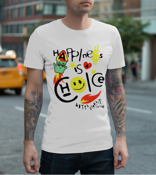 Happine$$ I$ A Choice Kittl Streetwear T-Shirt