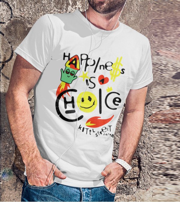 Happine$$ I$ A Choice Kittl Streetwear T-Shirt