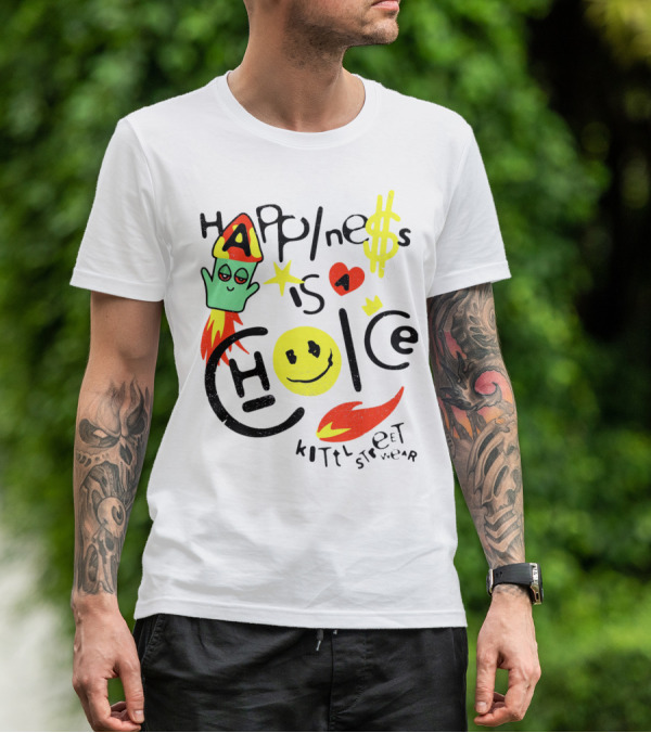 Happine$$ I$ A Choice Kittl Streetwear T-Shirt