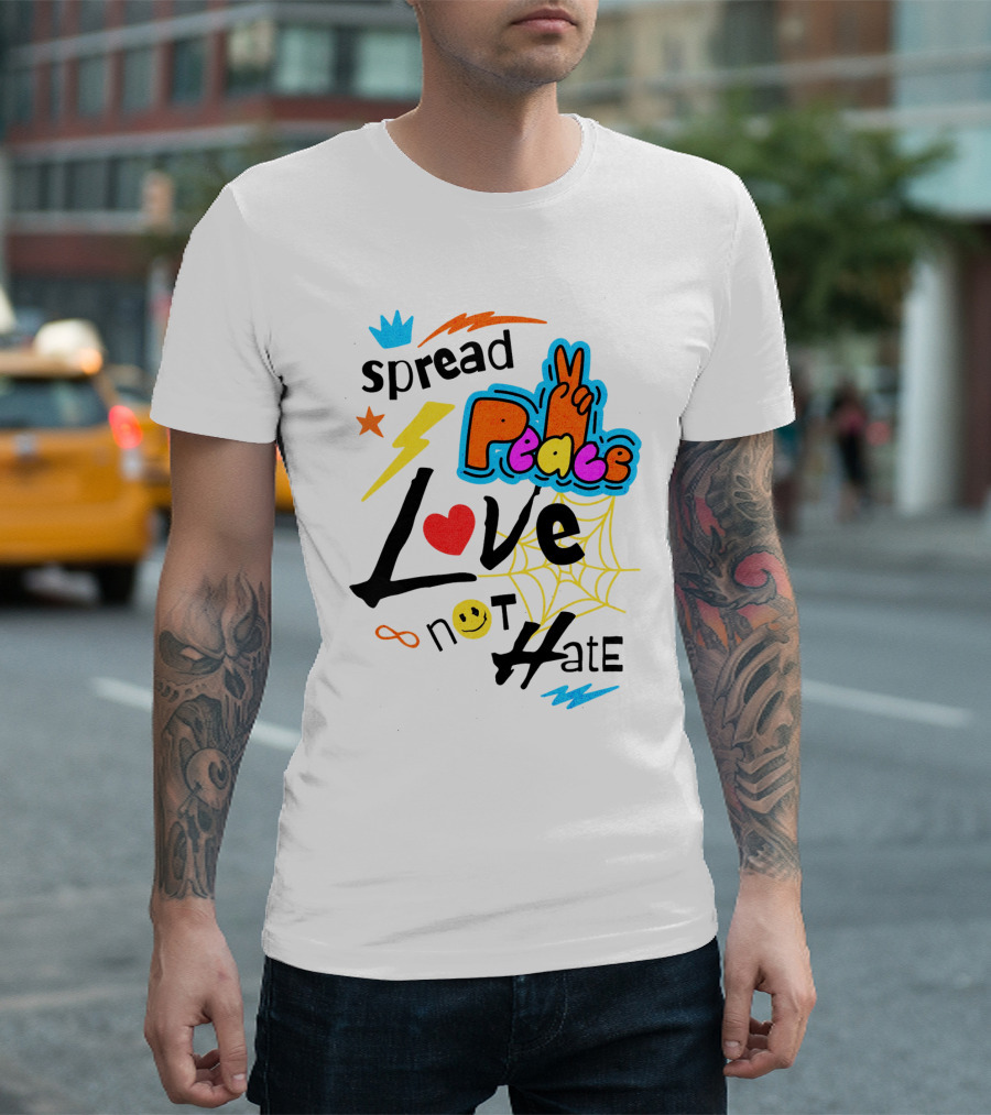 Spread Peace Love Not Hate T-Shirt