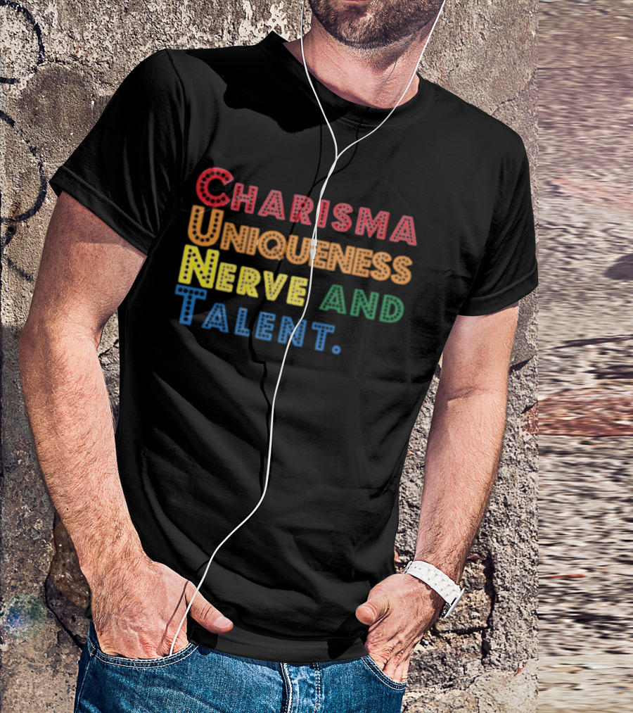 Charisma Uniqueness Nerve And Talent Colorful Typography T-Shirt