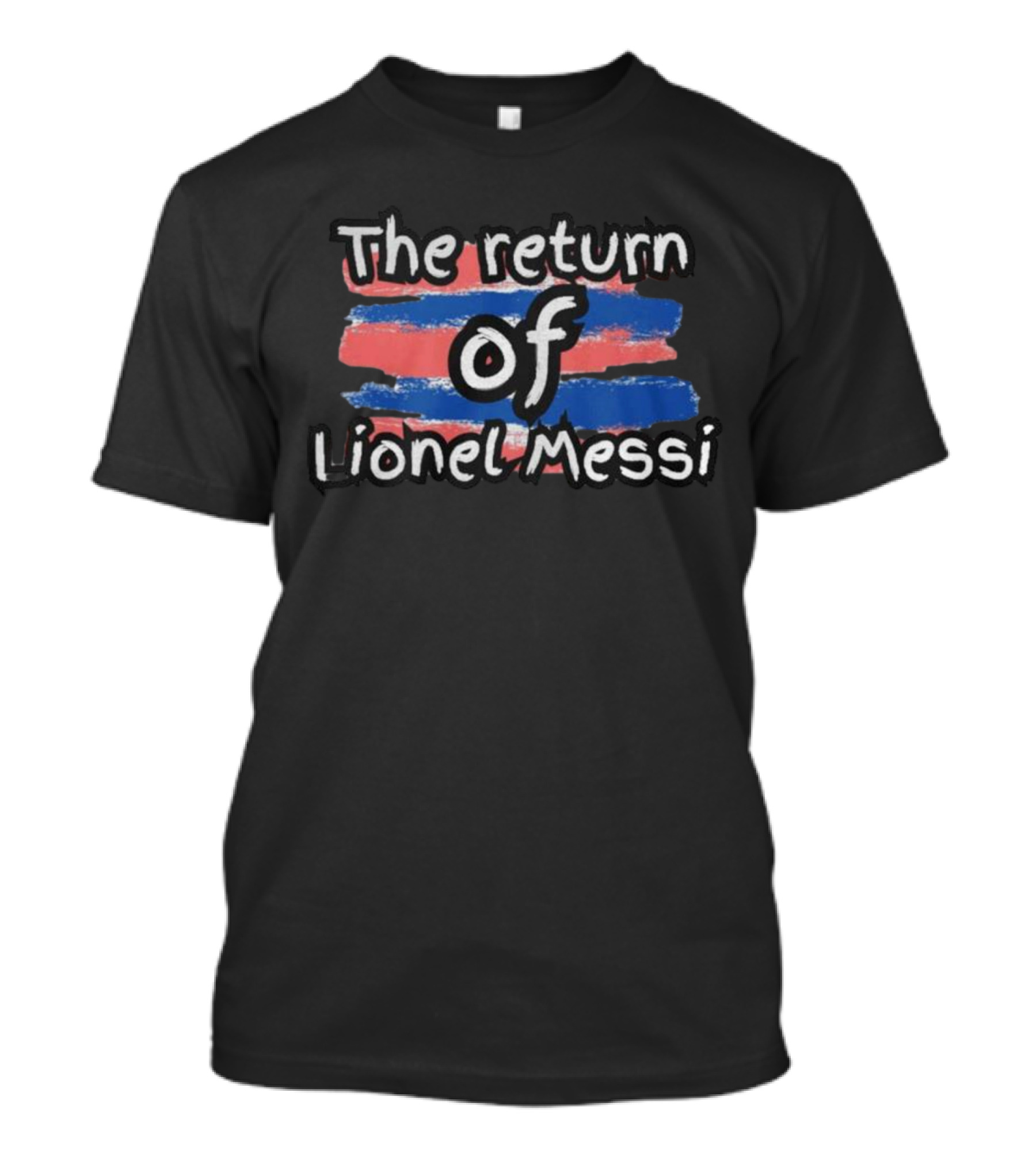 The Return Of Lionel Messi Soccer Legend Comeback T-Shirt