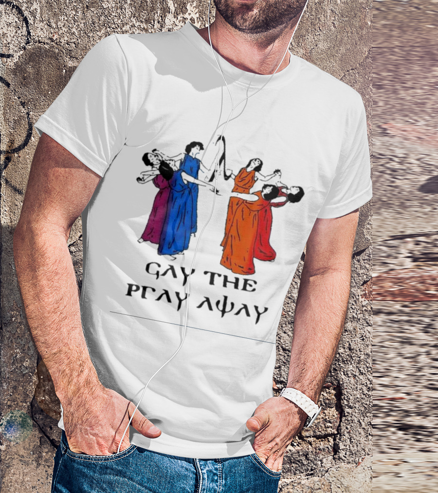 GAY THE PRAY AWAY Rainbow Dancers T-Shirt
