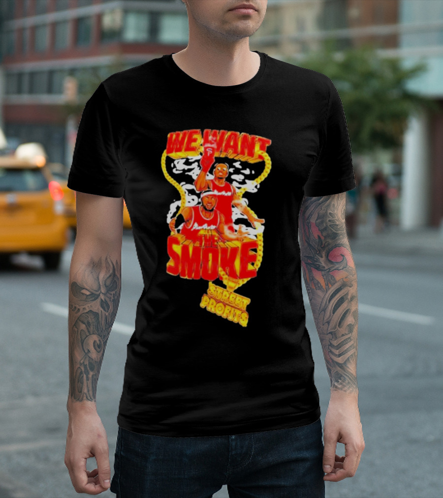 We Want Smoke Street Profits Basketball T-Shirt