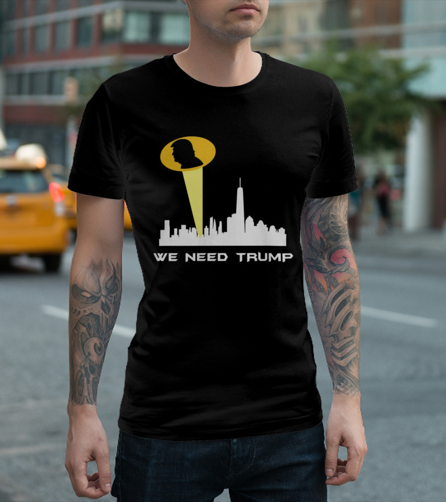 We Need Trump Signal Over City Skyline T-Shirt