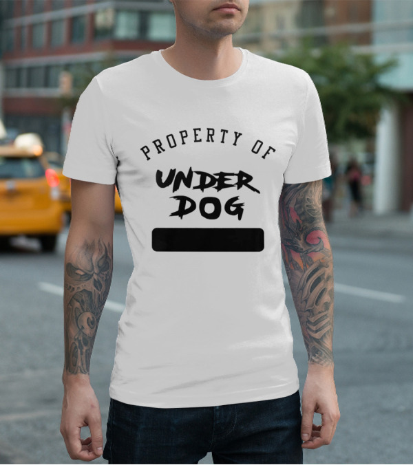 Property Of Underdog T-Shirt