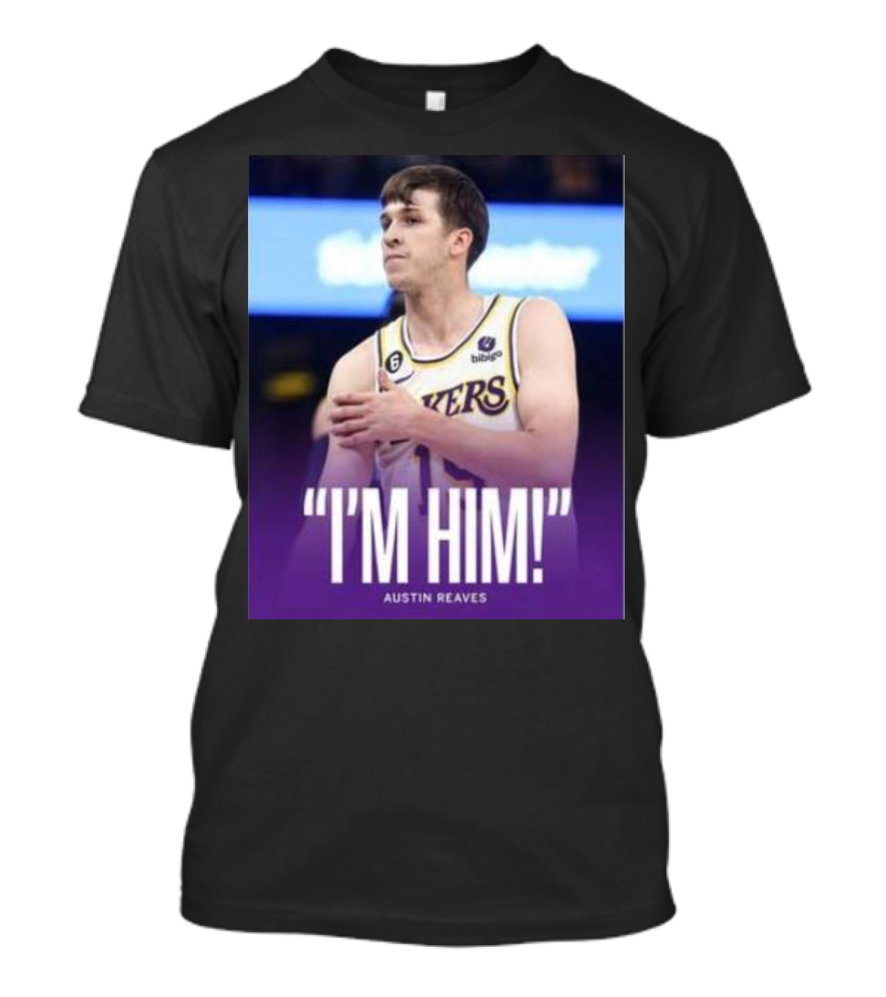 Austin Reaves Lakers I'm Him T-Shirt