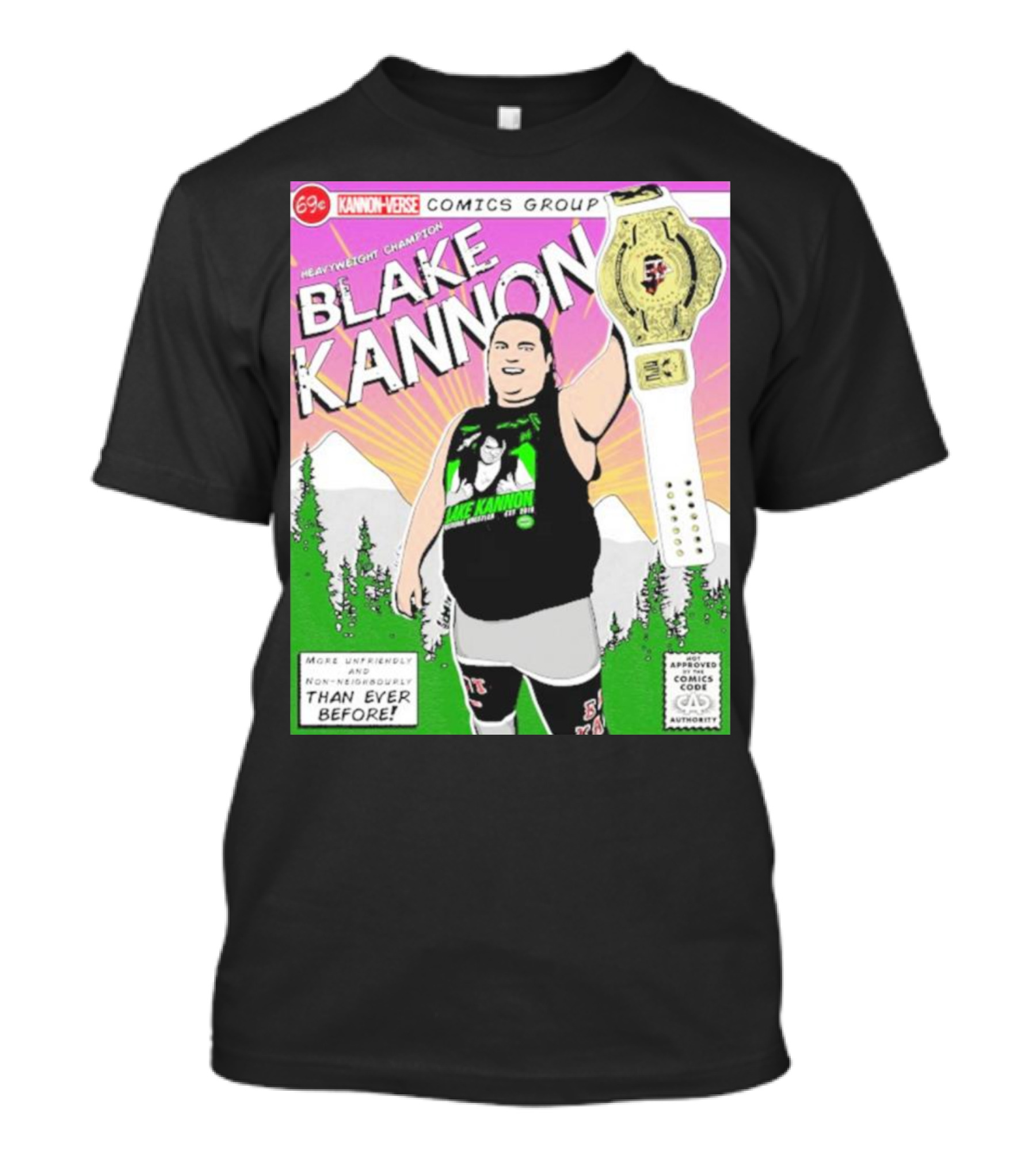 Kannon-Verse Comics Group Blake Kannon Heavyweight Champion More Unfriendly Than Ever Before T-Shirt