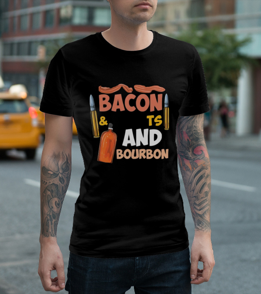 Bacon Bullets And Bourbon Enthusiast 2nd Amendment Pro Gun Lovers T-Shirt