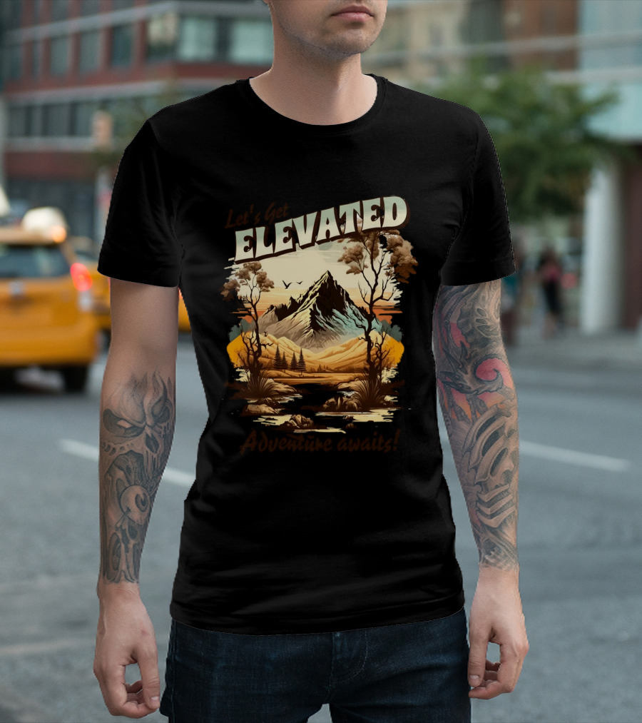 Let's Get Elevated Adventure Awaits Majestic Mountain Scene T-Shirt
