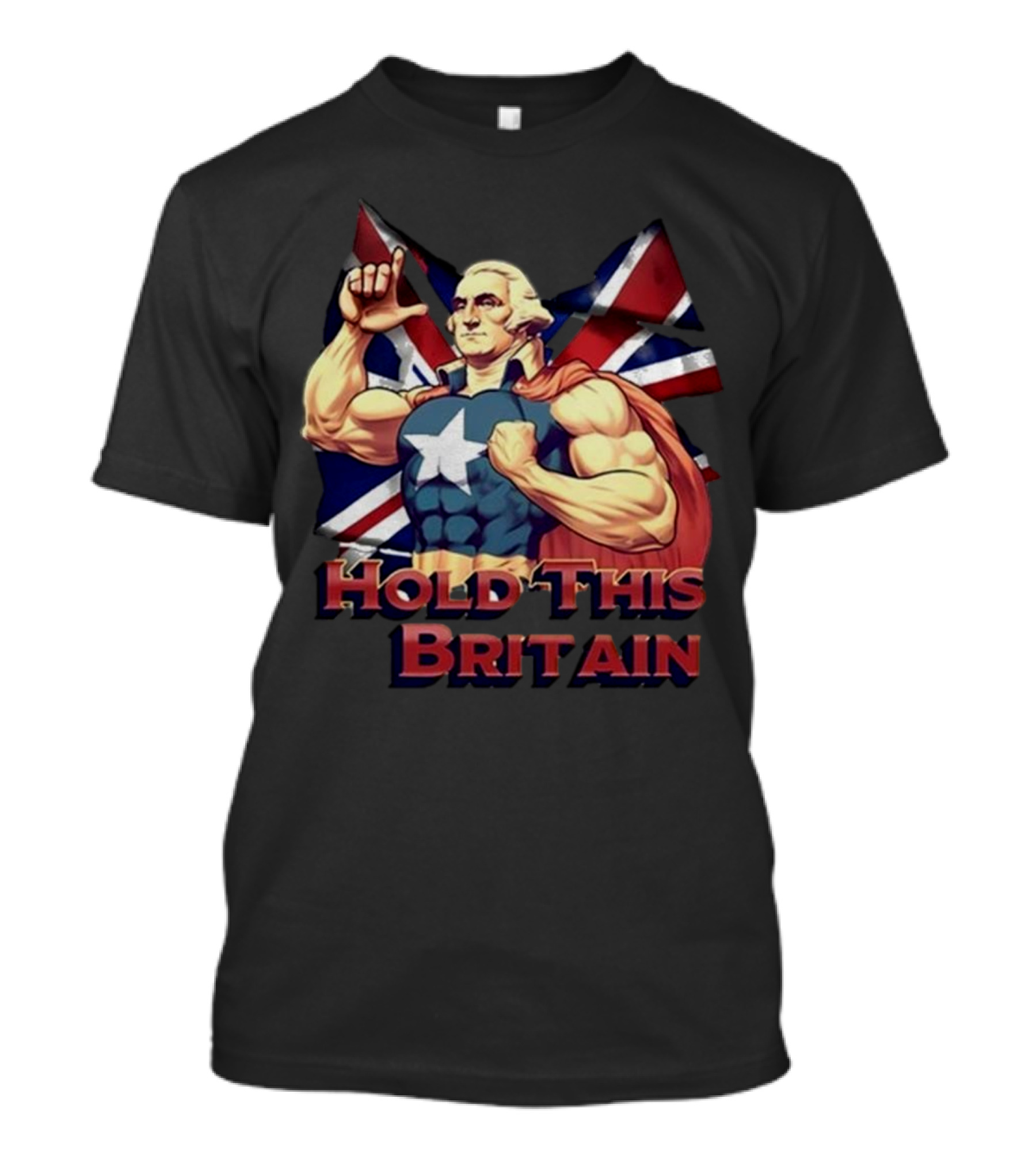 Trashcan Paul Hold This L Britain Captain Parody George Washington Union Jack Flag T-Shirt