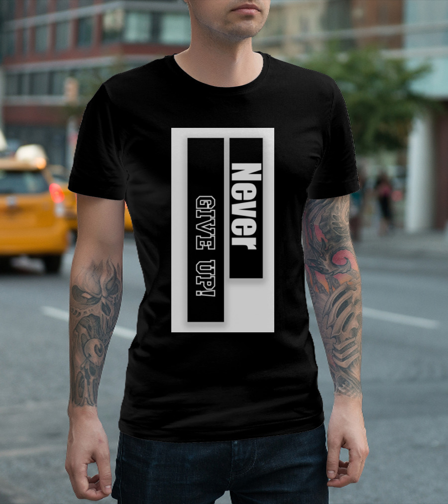 Never Give Up Black and White Bold Motivational Text T-Shirt