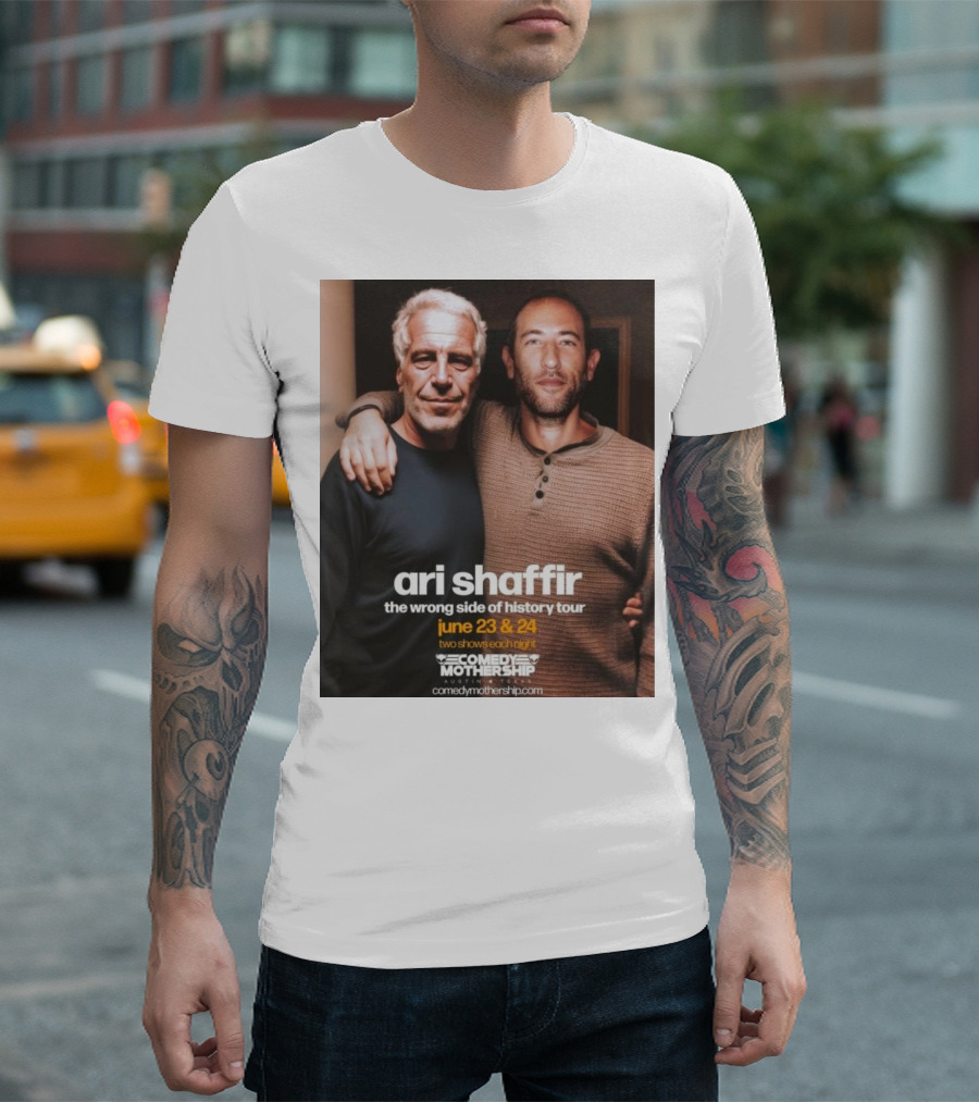 Ari Shaffir The Wrong Side Of History Tour June 23–24 Comedy Mothership Austin Fan Photo T-Shirt
