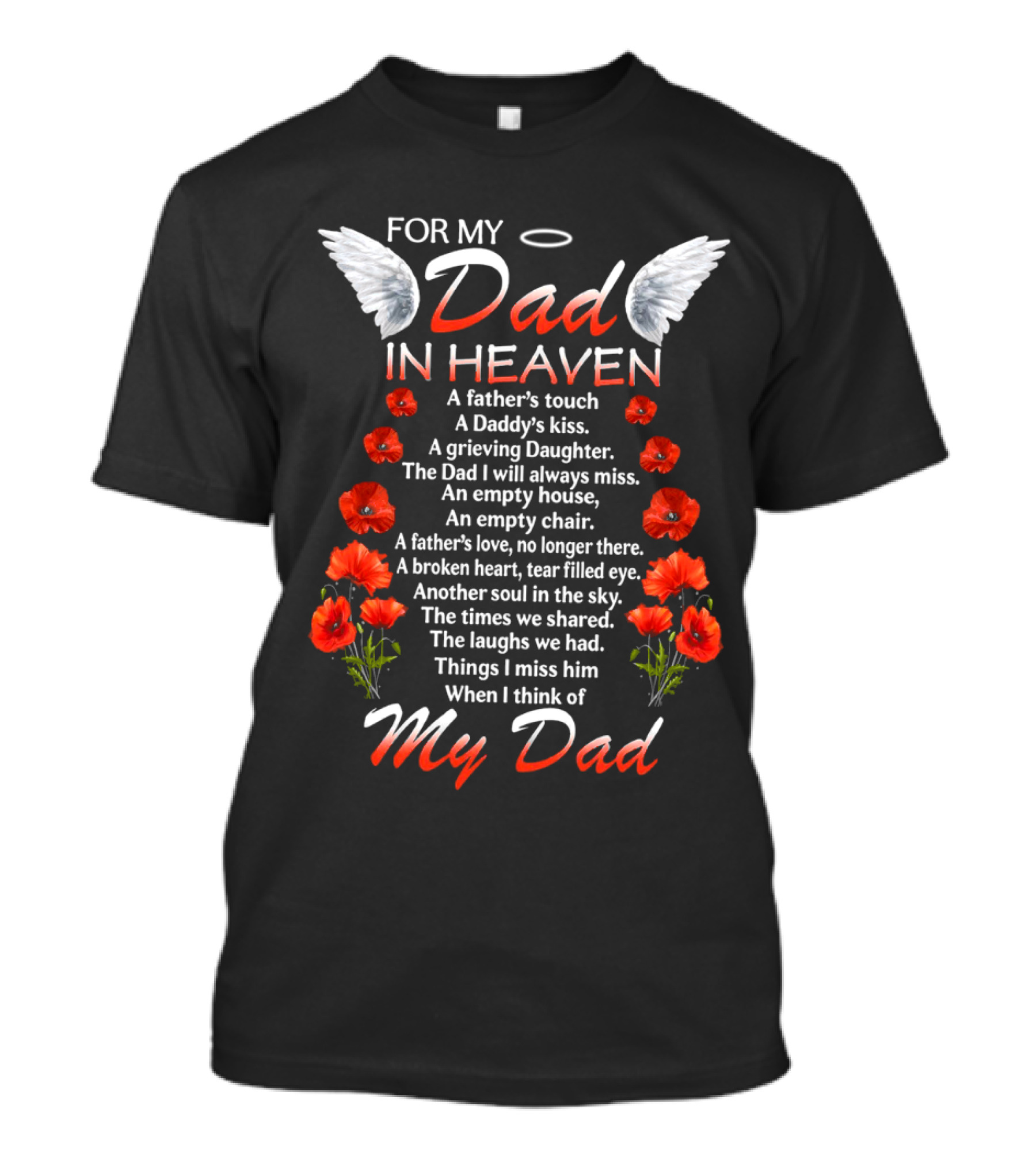 For My Dad In Heaven A Father’s Touch A Daddy’s Kiss The Dad I Will Always Miss T-Shirt