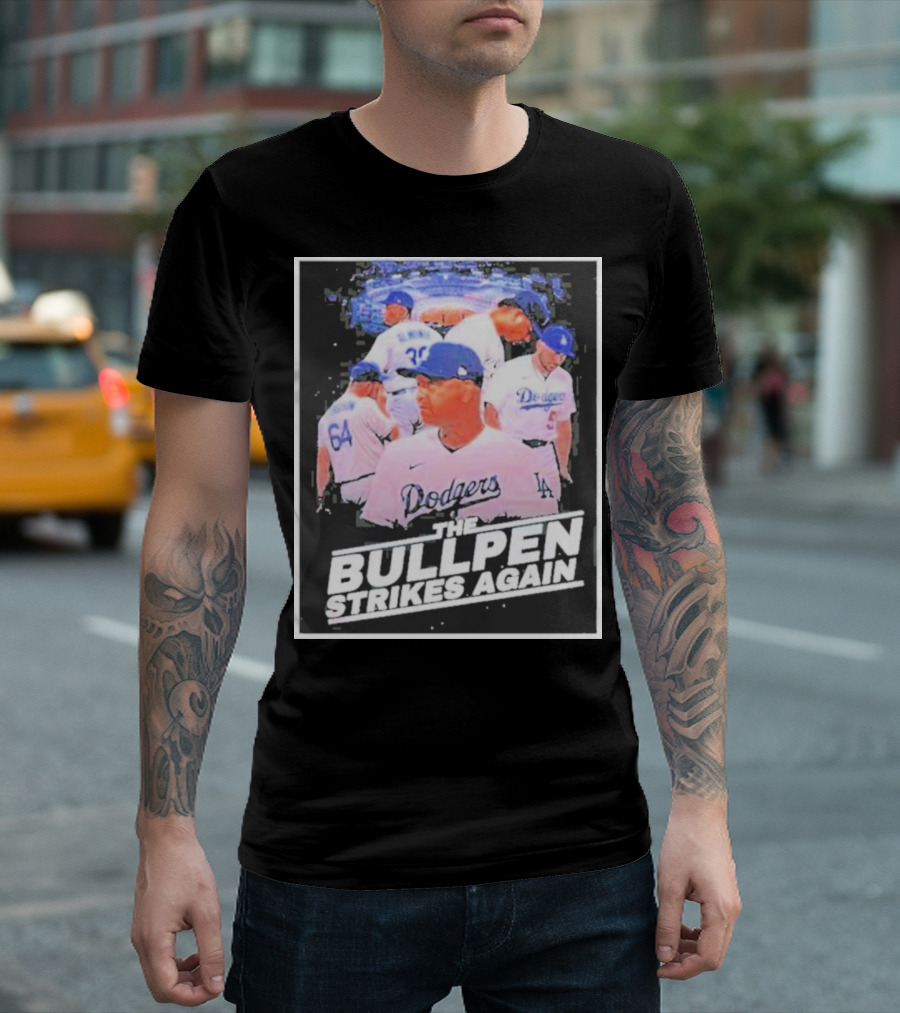 Dodgers The Bullpen Strikes Again Team Huddle Baseball T-Shirt