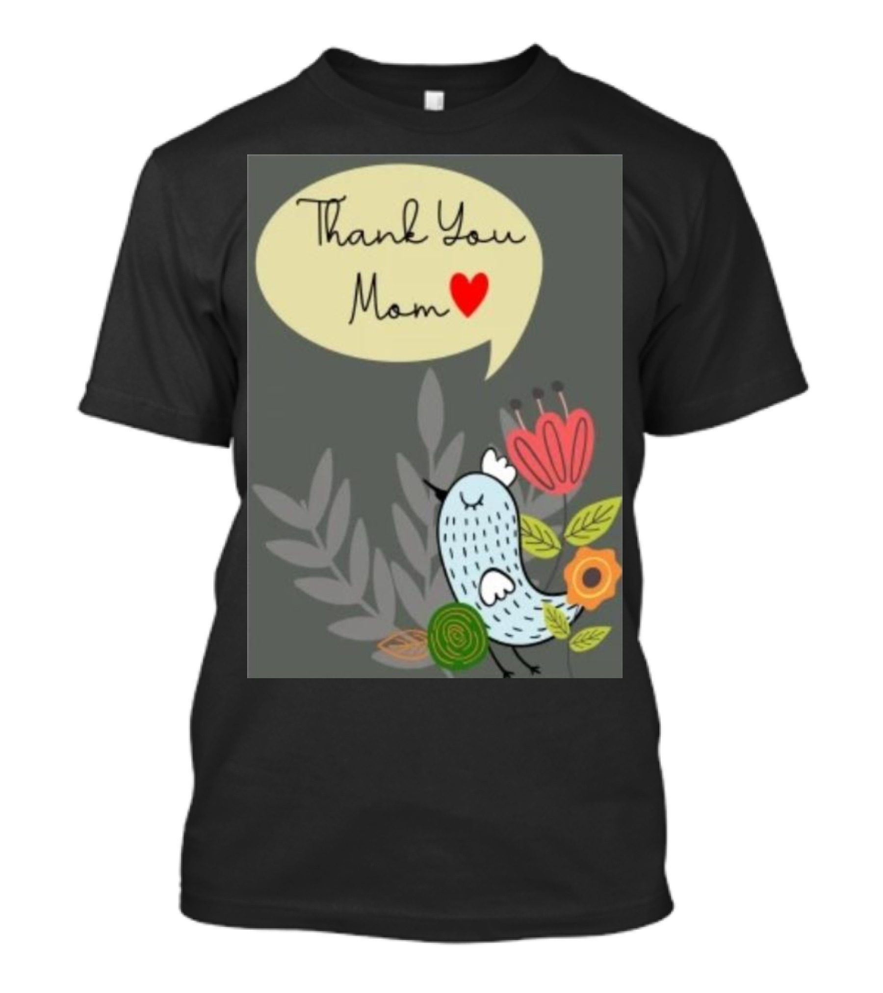 Thank You Mom Heart Bird Flower Mother's Day T-Shirt