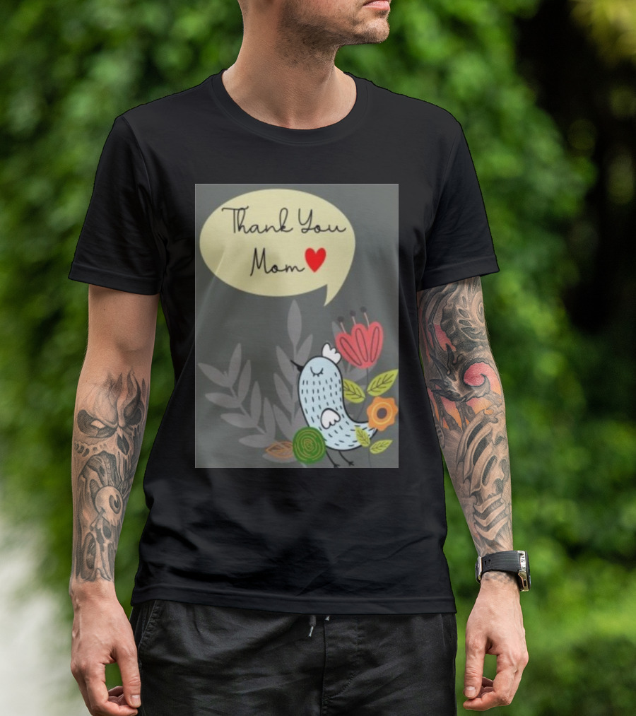 Thank You Mom Heart Bird Flower Mother's Day T-Shirt