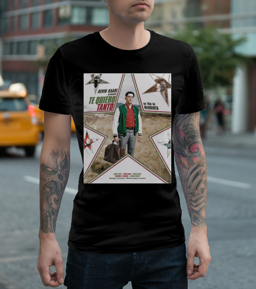 Kevin Kaarl Presents Te Quiero Tanto Un Film de Neuderts T-Shirt
