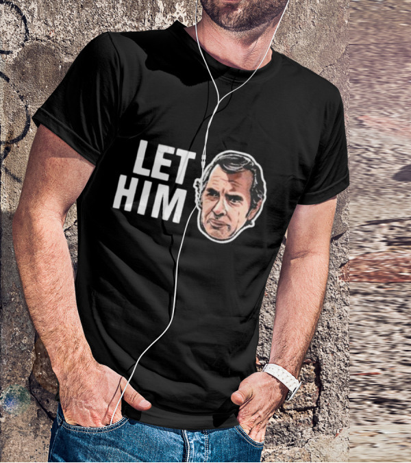 LET HIM COOK T-Shirt