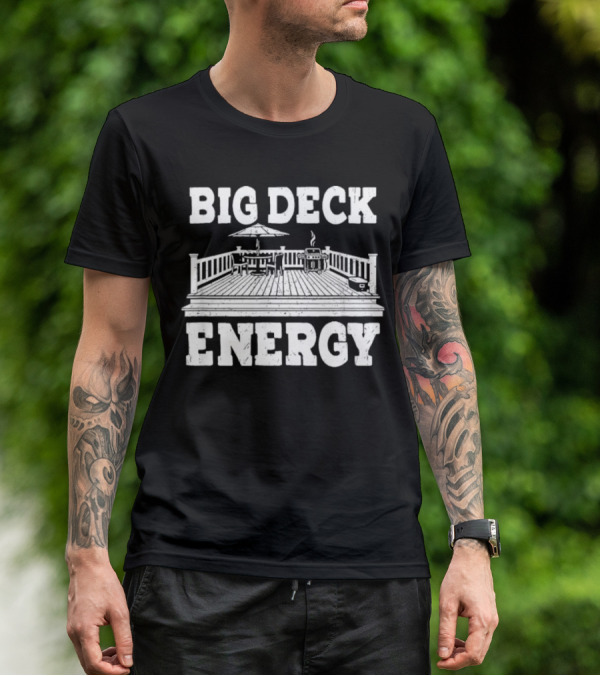 BIG DECK ENERGY Backyard Patio Outdoor BBQ Gathering Scene T-Shirt