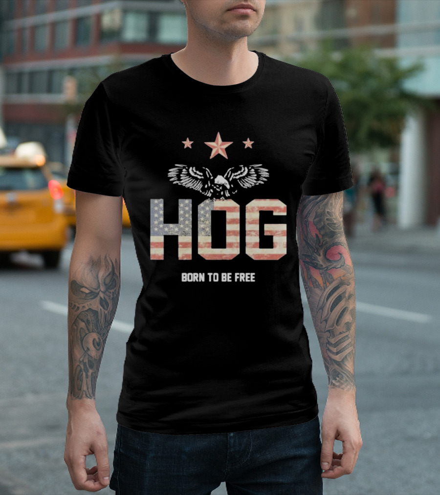 Hog Born to Be Free American Flag Eagle Stars T-Shirt