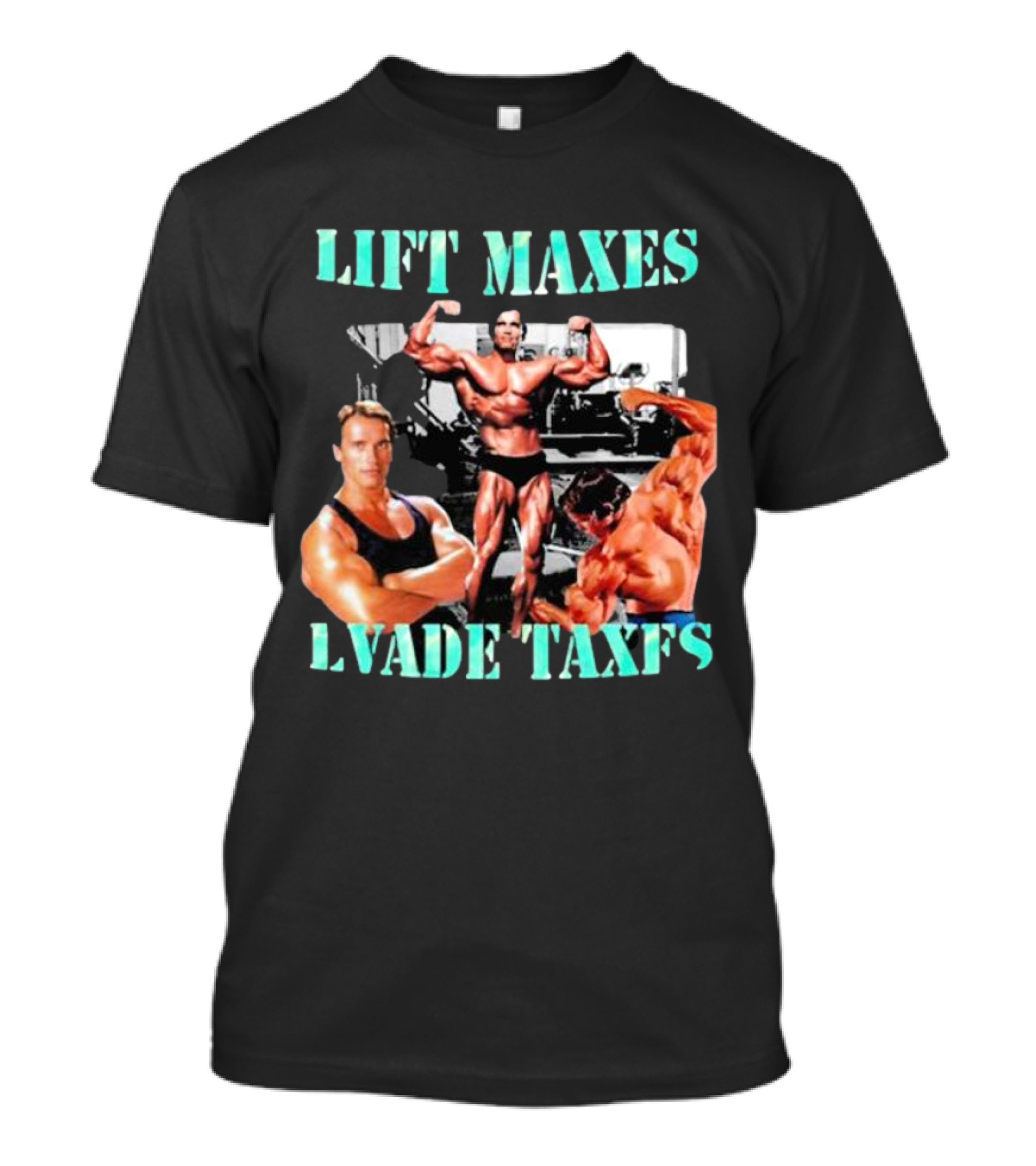 Lift Maxes Evade Taxes Bodybuilding Icons T-Shirt