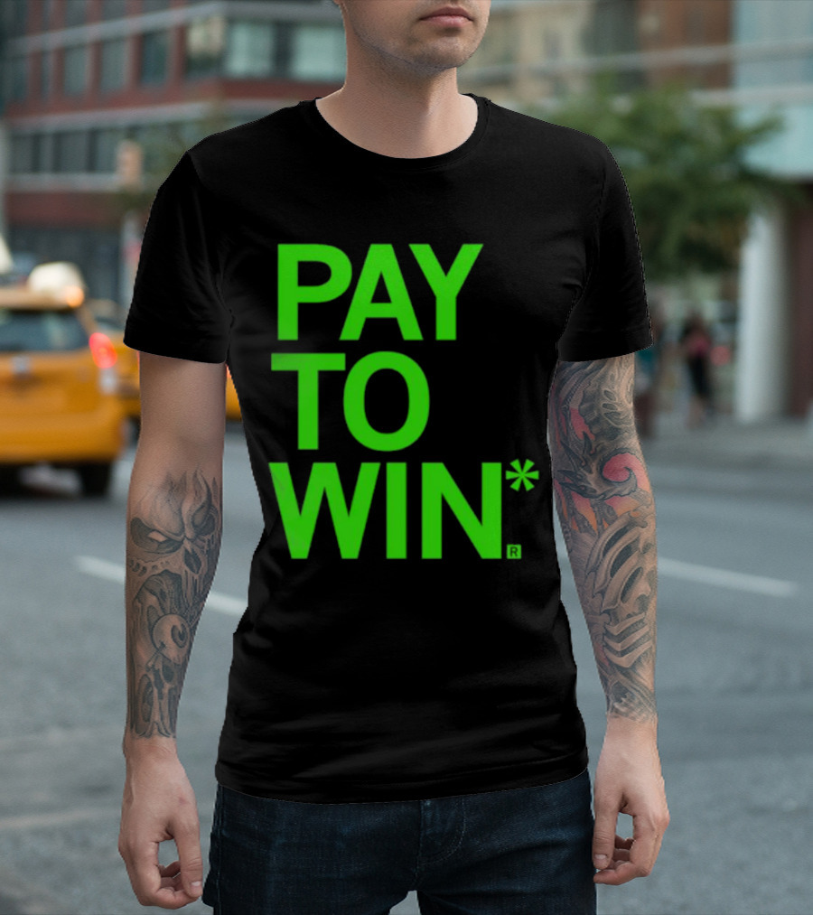 PAY TO WIN* T-Shirt