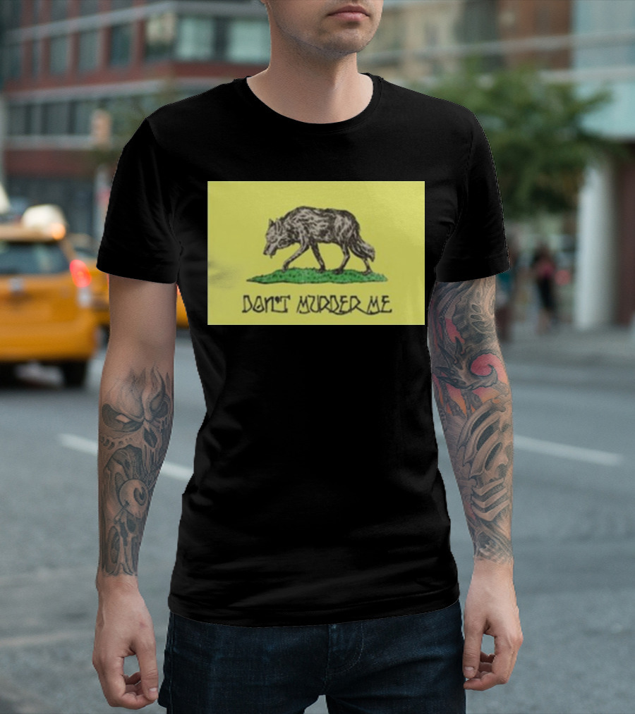 Wolf Don't Murder Me T-Shirt