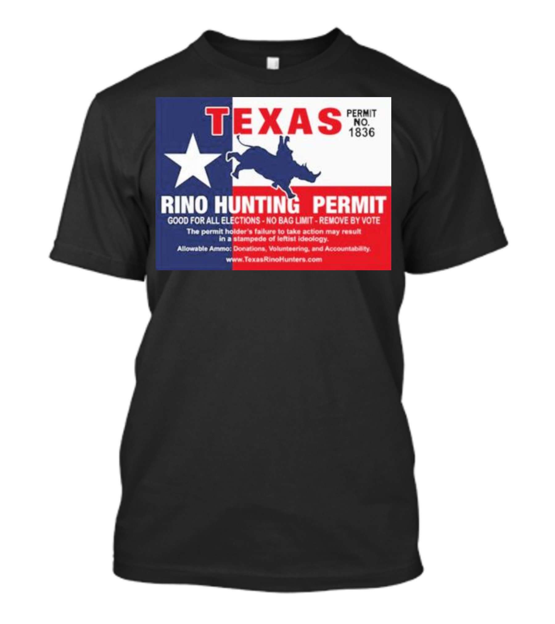 Texas Rino Hunting Permit 1836 Good For All Elections Remove By Vote T-Shirt