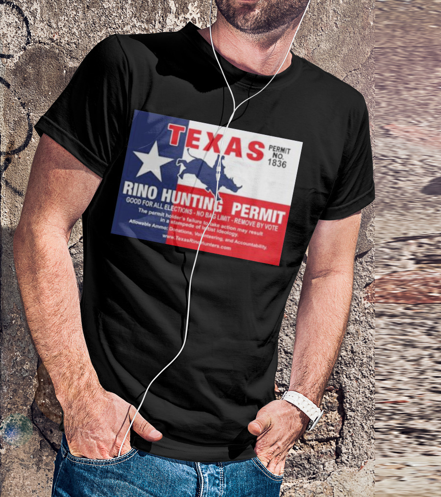 Texas Rino Hunting Permit 1836 Good For All Elections Remove By Vote T-Shirt