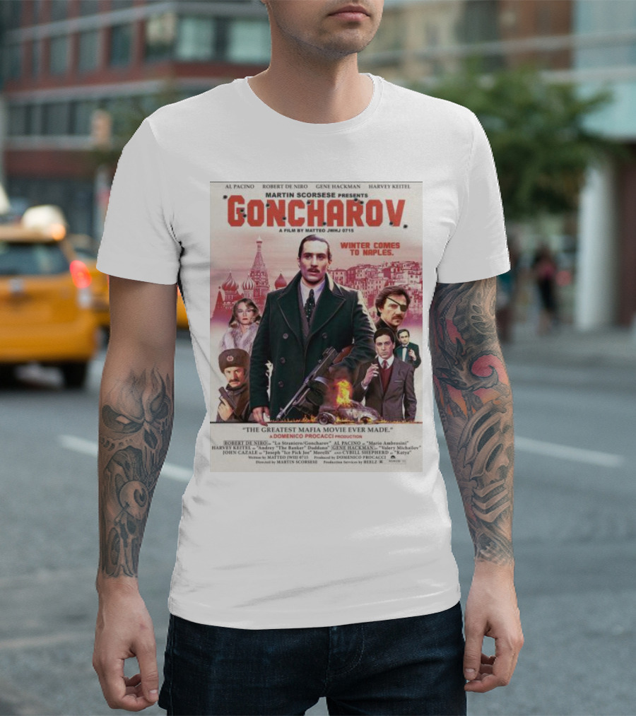 Martin Scorsese Presents Goncharov Winter Comes to Naples The Greatest Mafia Movie Ever Made T-Shirt