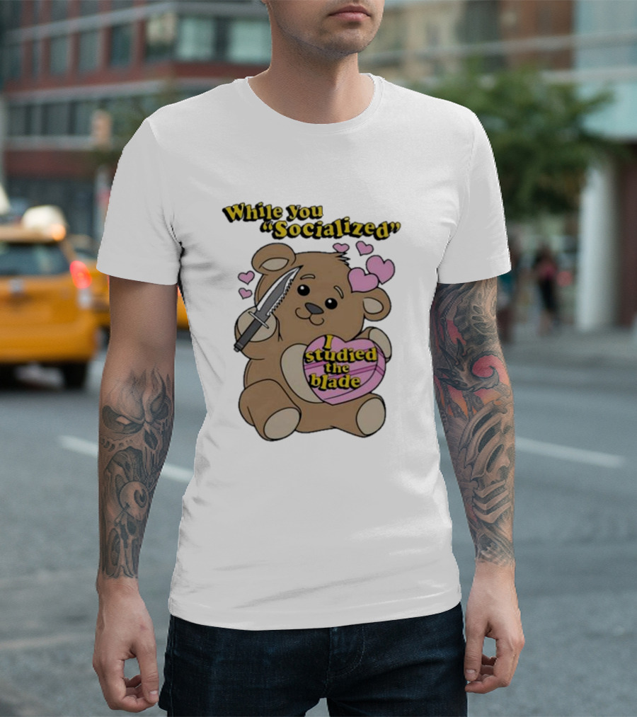 While You Socialized I Studied the Blade Bear Hearts T-Shirt