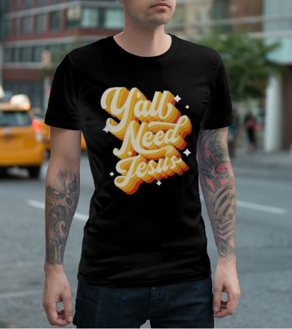 Y’all Need Jesus Retro Style Text With Stars T-Shirt