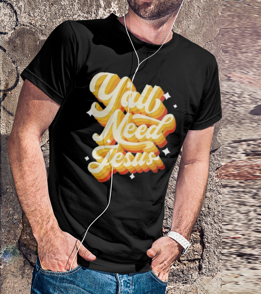 Y’all Need Jesus Retro Style Text With Stars T-Shirt