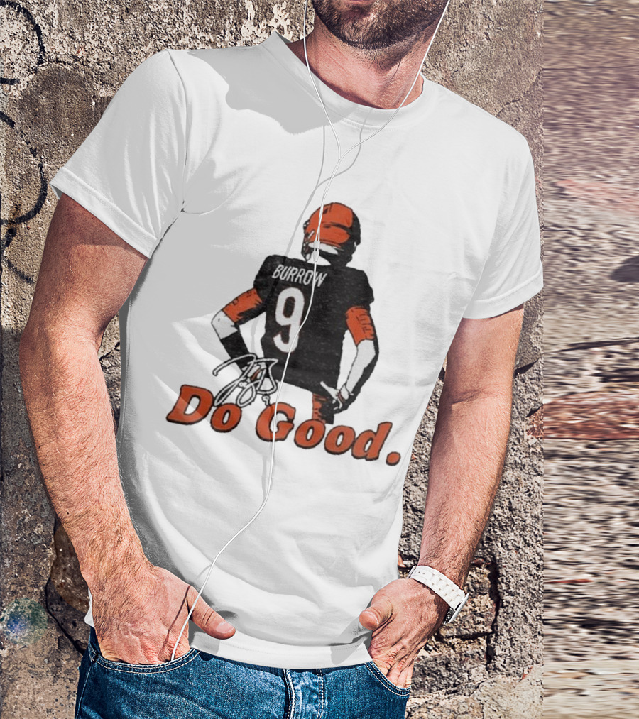 Joe Burrow 9 Do Good Burrow Football Jersey Cincinnati Bengals Colors T-Shirt